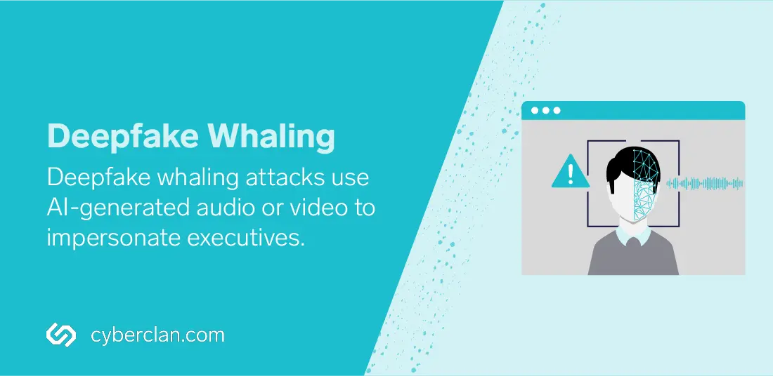 Deepfake Whaling: Deepfake whaling attacks use AI-generated audio or video to impersonate executives.